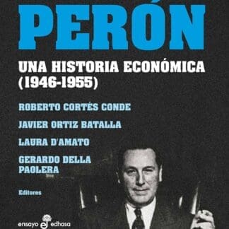 Libro la Economía de Perón - Roberto Cortés conde