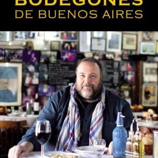 Pietro Sorba - "Bodegones de Buenos Aires" Editorial Planeta