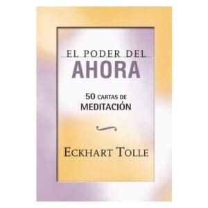 Eckhart Tolle - Poder Del Ahora - Cartas de Meditacion (Libro + Cartas)