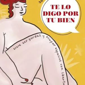 Libro "Te Lo Digo Por Tu Bien" - Agustina Cabaleiro