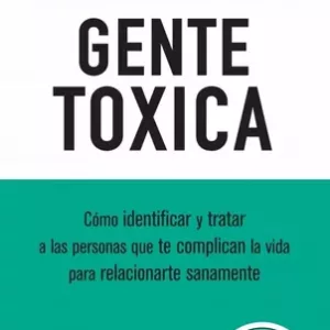 Libro "Gente tóxica" - Bernardo Stamateas