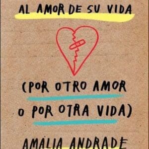 Libro "Uno siempre cambia al amor de su vida" - Amalia Andrade