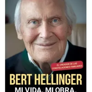 Libro "Mi vida Mi obra" - Bert Hellinger