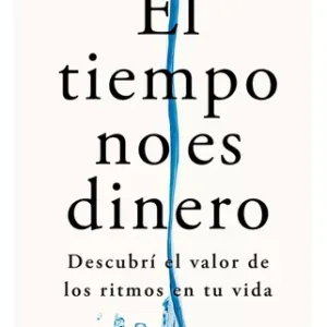 Libro - "El tiempo no es dinero" - Gonzalo Iparraguirre