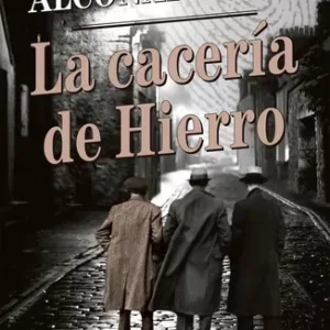 Libro "La Cacería De Hierro" - Hugo Alconada Mon