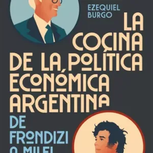 Libro "Cocina De La Política Económica Argentina" - Burgo / De Pablo