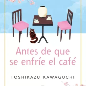 Libro "Antes De Que Se Enfríe El Café" - Toshikazu Kawaguchi