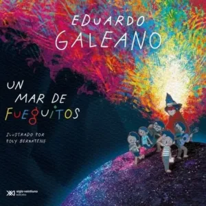 Libro "Un Mar De Fueguitos" - Eduardo Galeano