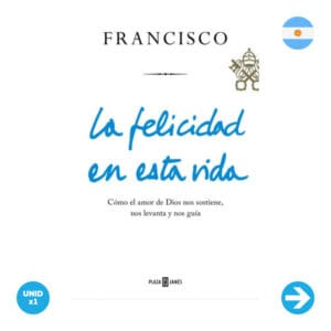 La Felicidad En Esta Vida -  Papa Francisco x 1 Unidad
