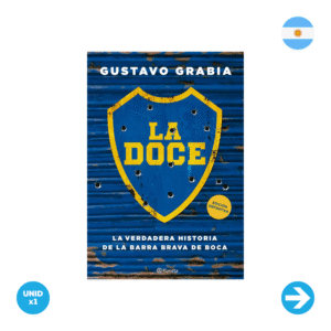 Libro "La Verdadera Historia De La Barra De Boca" - Gustavo Grabia
