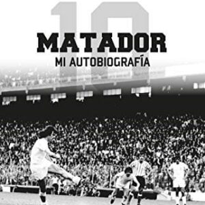 Matador – Mi Autobiografía De Kempes, Mario Alberto
