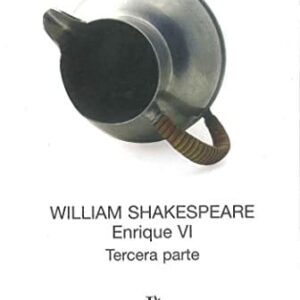 Enrique Vi Tercera Parte De Shakespeare, William