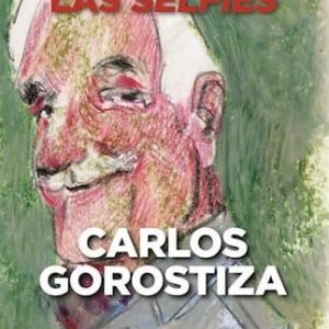 de Narciso A Las Selfies De Gorostiza, Carlos