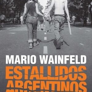 Estallidos Argentinos De Wainfeld, Mario