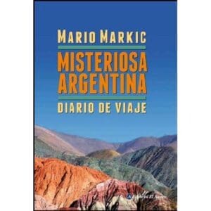 Misteriosa Argentina De Markic, Mario
