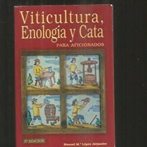 Viticultura Enología Y Cata Para Aficionados De López Alejandre, Manuel María