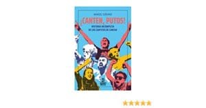 Canten, Putos! Historia Incompleta De Los Cantitos De Cancha De Soriano, Manuel