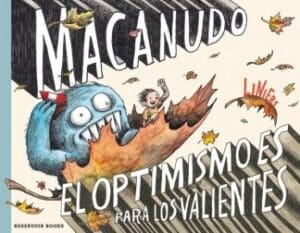 Macanudo :. El Optimismo Es Para Los Valientes De