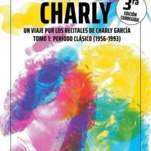 Está Noche Toca Charly – Tomo I (1956-1993) De Di Pietro, Roque