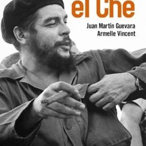 Mi Hermano El Che De Guevara, Juan Martin