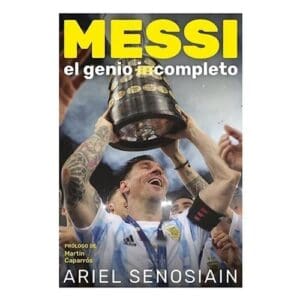 Messi El Genio Completo De Senosiain, Ariel