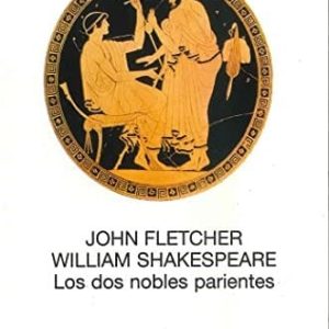 Dos Nobles Parientes De Fletcher, John; Shakespeare, W