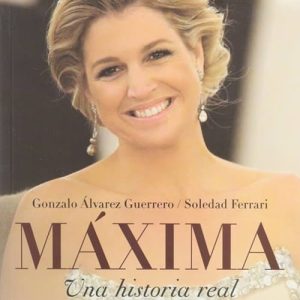 Maxima: Una Historia Real De Alvarez Guerrero, Gonzalo; Fer