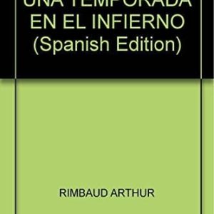 Una Temporada (Eco)En El Infierno Edición Argentina De Rimbaud, Arthur