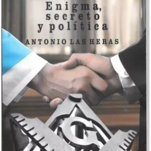 Masonería En La Argentina:Enigma, Secreto Y Política