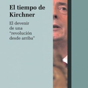 El Tiempo De Kirchner