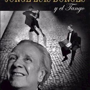 Jorge Luis Borges Y El Tango De Fumagalli, Monica María