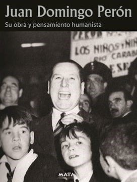 Juan Domingo Perón: Su Obra Y Pensamiento De Racana, Marta