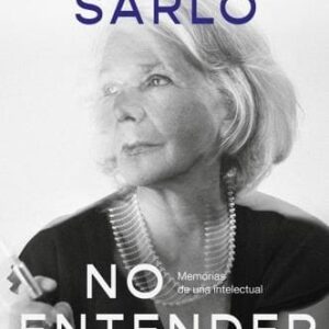 No Entender De Sarlo, Beatriz