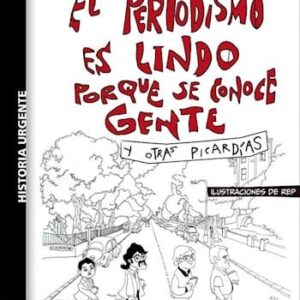 El Periodismo Es Lindo Porque Se Conoce Gente De Ulanovsky, Carlos