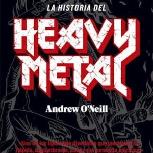 La Historia Del Heavy Metal De O'Neill, Andrew