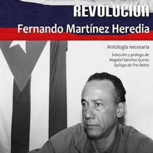 Pensamiento Critico Y Revolucionantologia Necesaria De Martínez Heredia, Fernando