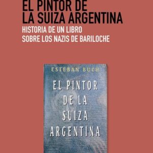 El Pintor De La Suiza Argentina De Buch, Esteban