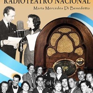 Historia Del Radioteatro Nacional De Di Benedetto, María Mercedes