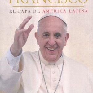 Francisco El Papa De América Latina De Roldán, Veronica