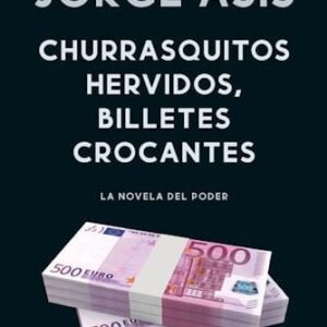 Churrasquitos Hervidos, Billetes Crocantes De Asis, Jorge