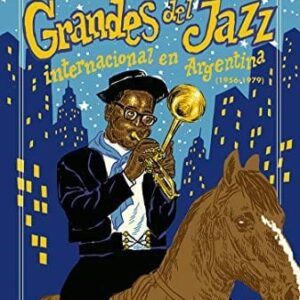Grandes Del Jazz Internacional En Argentina (1956-1979) De Parisi, Claudio