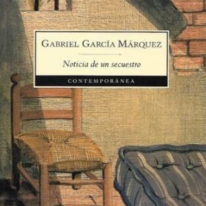 Noticia De Un Secuestro De Garcia Marquez, Gabriel